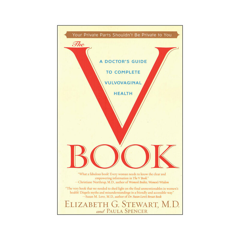 The V Book: A Doctor's Guide to Complete Vulvovaginal Health